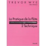 La Pratique de la Flûte  TREVOR WYE Cahier 2 Technique