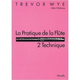 La Pratique de la Flûte  TREVOR WYE Cahier 2 Technique