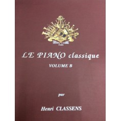 LE PIANO CLASSIQUE VOL B. par Henri CLASSENS