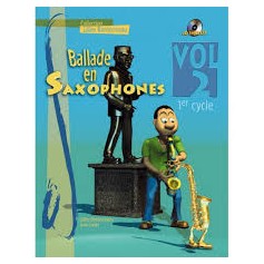 BALLADE EN SAXOPHONE VOLUME 2 1er CYCLE avec CD de Gilles BOURDONNEAU