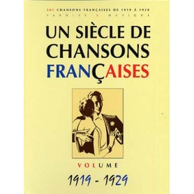 Un siècle de chansons Françaises 1919-1929
